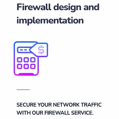 Firewall design and implementation